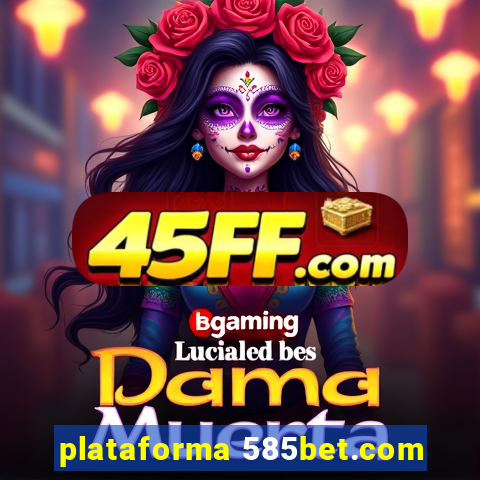 plataforma 585bet.com